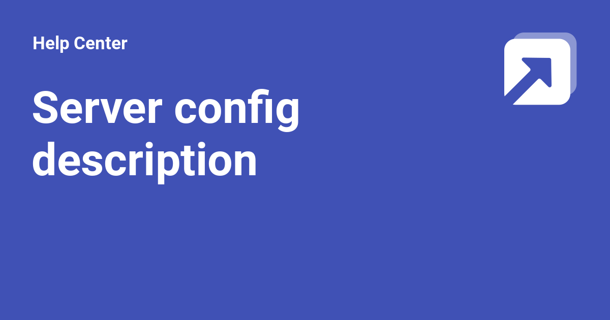 Server config description help center